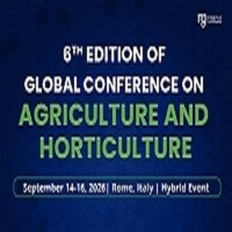 6th Edition of Global Conference on Agriculture and Horticulture